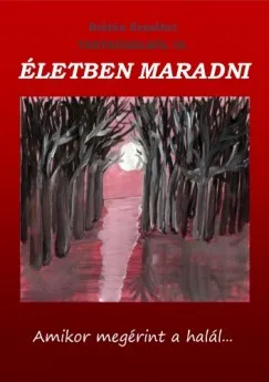 Azonnali szállítás Testközelből IX. - Életben maradni - amikor megérint a halál...