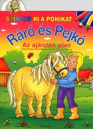 Alacsony ár Ráró és Pejkó: Az ajándék póni