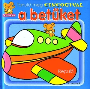 Vedd meg most Tanuld meg Cincogival a betűket