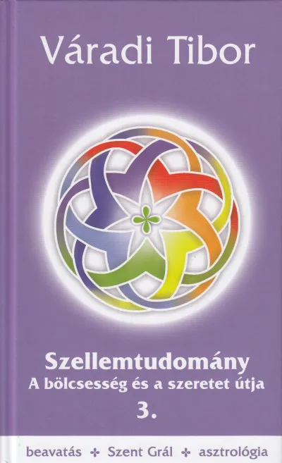 Szellemtudomány 3. rész - A bölcsesség és a szeretet útja Vásárlói kedvenc