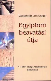 Egyiptom beavatási útja - A Tarot Nagy Arkánumán keresztül Kihagyhatatlan ajánlat