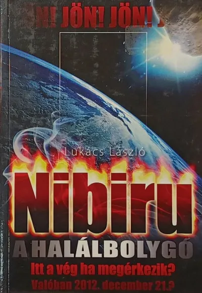Korlátozott ajánlat Nibiru - A halálbolygó - Itt a vég ha megérkezik? Valóban 2012. december 21.