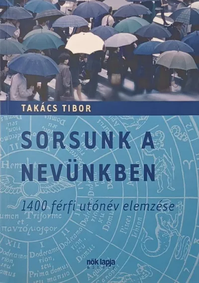 Utolsó esély Sorsunk a nevünkben - 1400 férfi utónév elemzése