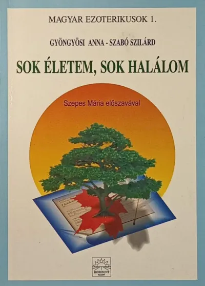 Korlátozott ajánlat Sok életem, sok halálom