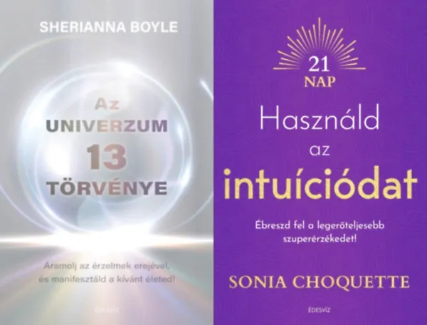 2 db spirituális könyv: Az Univerzum 13 törvénye - Áramolj az érzelmek erejével és manifesztáld a kívánt életed + Használd az intuíciódat - Ébreszd fel a legerőteljesebb szuperérzékedet! Biztonságos fizetés