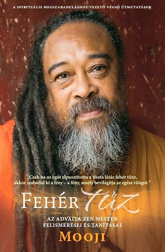 Biztonságos fizetés Fehér tűz - Az advaita zen mester felismerései és tanításai