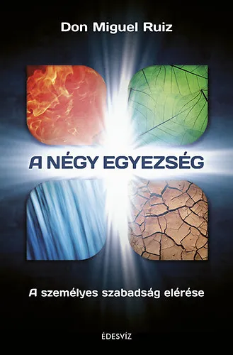 Szezonális akció A négy egyezség - A személyes szabadság elérése