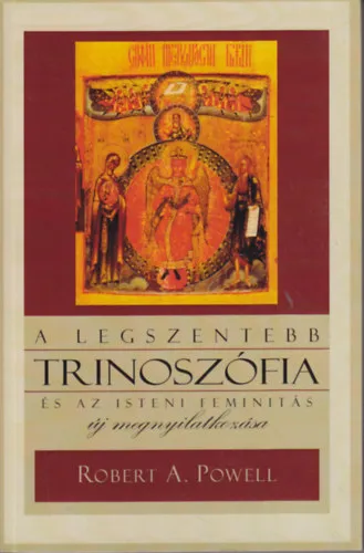 Biztonságos vásárlás A Legszentebb Trinoszófia és az Isteni Feminitás új megnyilatkozása