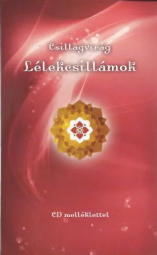 Lélekcsillámok (Csillagvirág) - Második átdolgozott kiadás - Szerkesztő: Pető Csilla Végkiárusítás