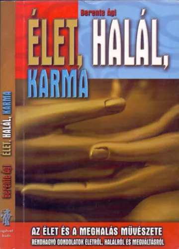 Élet, halál, karma Legkelendőbb