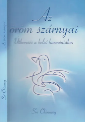 Kiárusítás Az öröm szárnyai (CD melléklettel)- Útkeresés a belső harmóniához