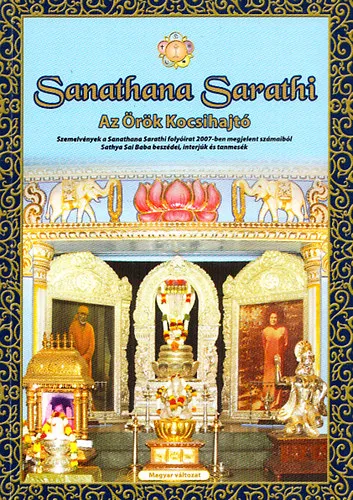 Bestseller Sanathana Sarathi - Az Örök Kocsihajtó (Szemelvények a Sanathana Sarathi folyóirat 2007-ben megjelent számaiból)