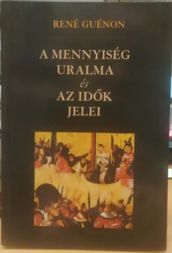Azonnal elérhető A mennyiség uralma és az idők jelei