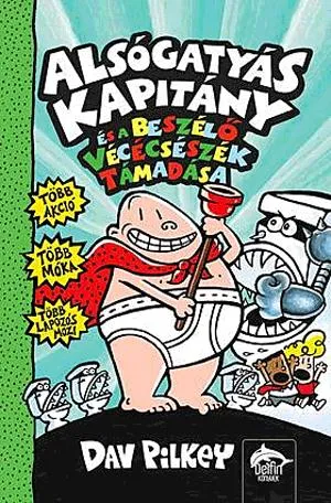 Alsógatyás Kapitány és a beszélő vécécsészék támadása Outlet