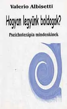 Népszerű Hogyan legyünk boldogok?