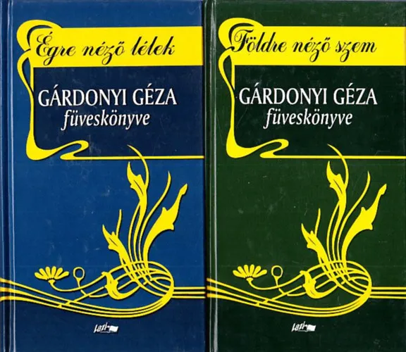Különleges ajánlat Gárdonyi Géza füveskönyve 1-2. ( Égre néző lélek + Földre néző szem)