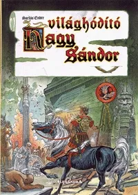 Világhódító Nagy Sándor Kedvezmény