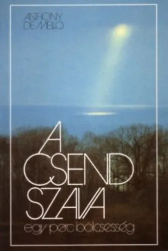 Anthony De Mello könyvek (2 db): A Csend szava + A szív ébredése Újdonság