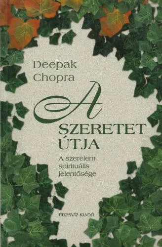 Csak ma A szeretet útja - A szerelem spirituális jelentősége