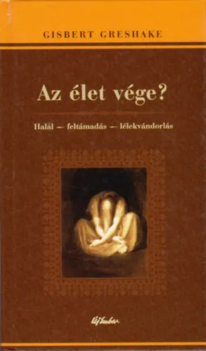 Az élet vége? (Halál - feltámadás - lélekvándorlás) Népszerű