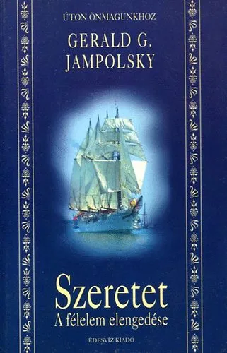 Utolsó esély Szeretet - A félelem elengedése