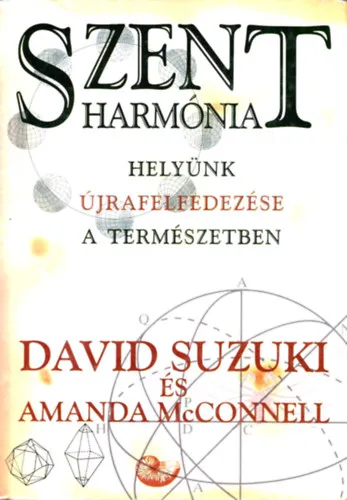 Szent harmónia - Helyünk újrafelfedezése a természetben Vásárlói kedvenc
