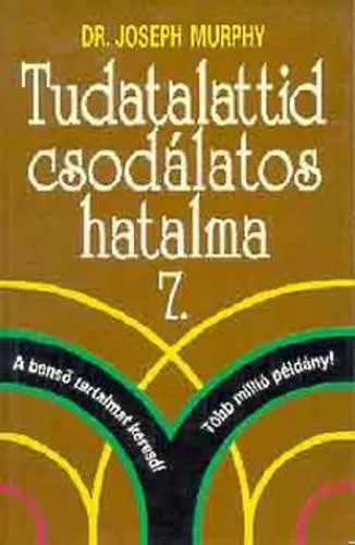 Tudatalattid csodálatos hatalma 7. - A benső tartalmat keresd! - Benső béke Nézd meg most