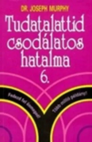 Nézd meg most Tudatalattid csodálatos hatalma 6. - Fedezd fel önmagad! - Nagy bibliai igazságok emberi problémákra