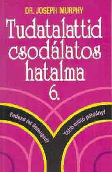 Népszerű Tudatalattid csodálatos hatalma 6.