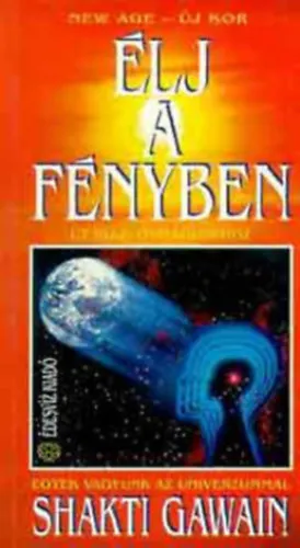 Élj a fényben - intuíció, szellem, érzések, megérzések Nézd meg most