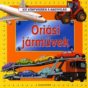 Legkelendőbb Óriási járművek