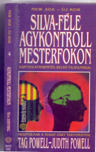 Silva-féle agykontroll mesterfokon - Kapcsolatteremtés belső világunkkal (Megnyílnak a tudat zárt tartományai - New Age) Szezonális akció
