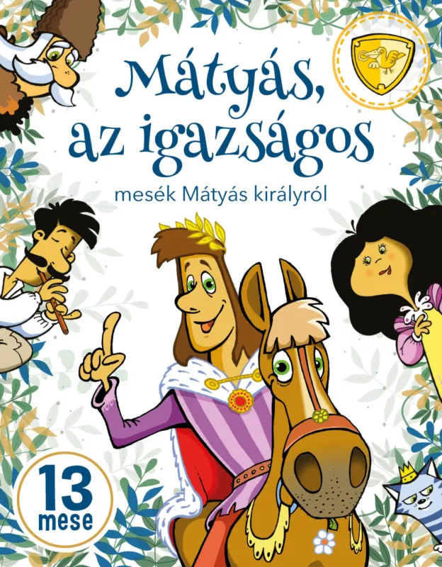 Mátyás, az igazságos - mesék Mátyás királyról Különleges ajánlat