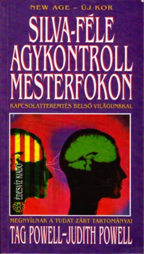 Szezonális akció Silva-féle agykontroll mesterfokon - Kapcsolatteremtés belső világunkkal (Megnyílnak a tudat zárt tartományai)