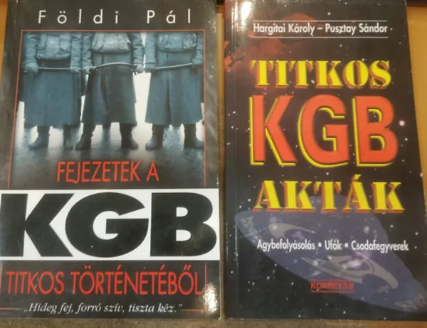 Akciós ár 2 db Földi Pál: Fejezetek a KGB titkos történetéből + Titkos KGB akták (Agybefolyásolás - Ufók - Csodafegyverek)