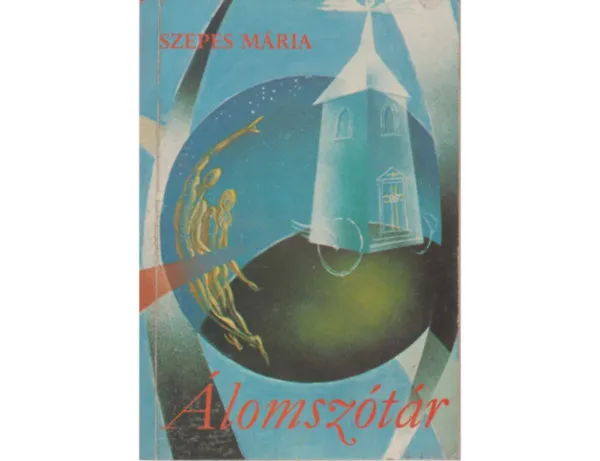 Szezonális akció Álomszótár (Az álom mágiája - Az álom szimbológiája - A négy képtér jelentősége - geometriai formák szimbológiája - A hangok szimbológiája - A megvalósulás szimbolikus akadályai)