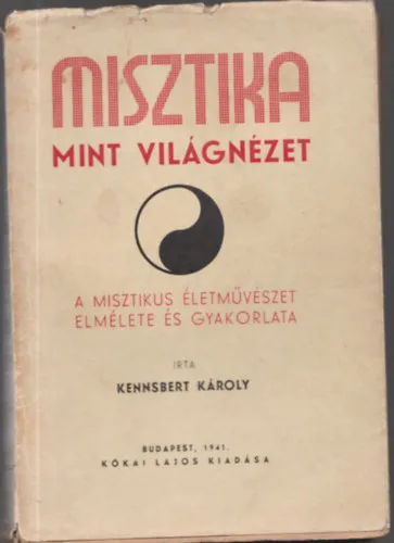 Misztika mint világnézet - A misztikus életművészet elmélete és gyakorlata Kedvezmény