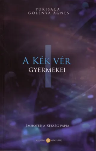 A Kék Vér Gyermekei I. - Imhotep: a kékség papja Ne maradj le
