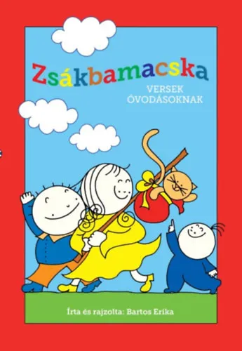 Kihagyhatatlan ajánlat Bartos Erika Zsákbamacska - Versek óvodásoknak