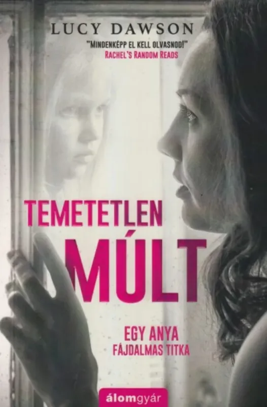 Biztonságos fizetés Temetetlen múlt (Lucy Dawson)