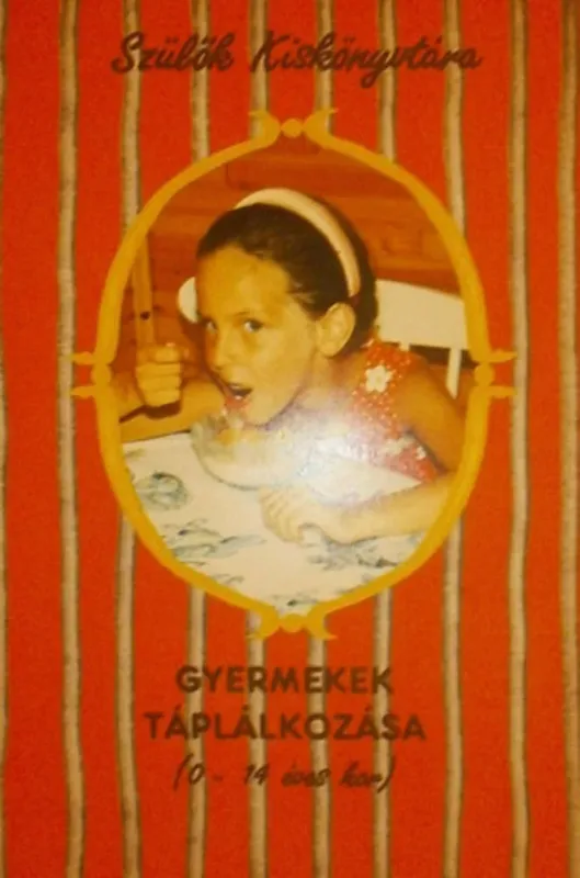 Korlátozott ajánlat GYERMEKEK TÁPLÁLKOZÁSA