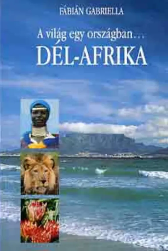 Legjobb ár A világ egy országban... Dél-Afrika - Fábián Gabriella