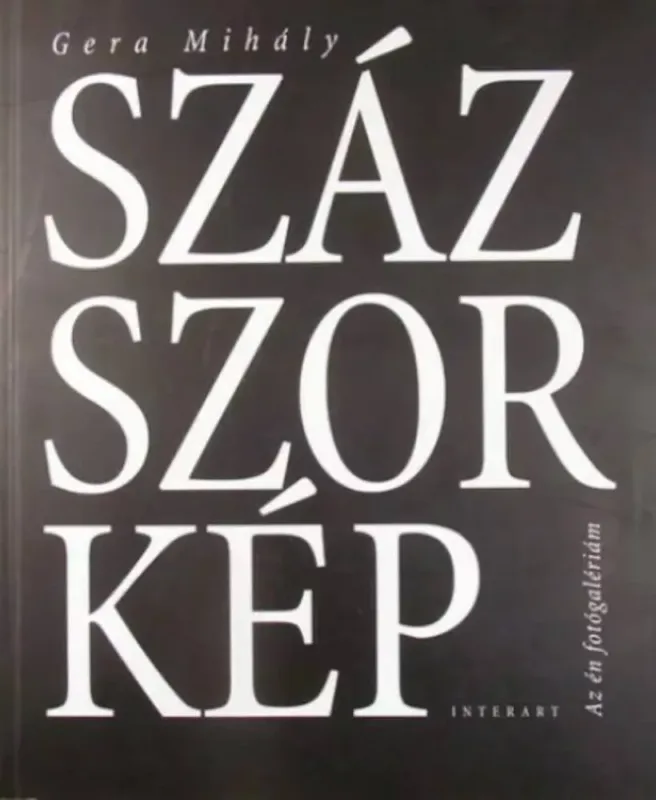 Százszorkép - Az én fotógalériám - Gera Mihály Expressz kézbesítés
