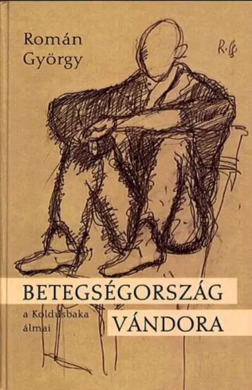 Akciós ár Betegségország vándora - A Koldusbaka álmai (1937-1968) - Román György