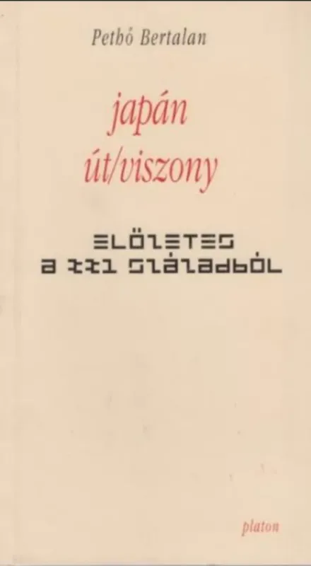 Japán út/viszony 1. - Előzetes a 21. századból - Pethő Bertalan Legkelendőbb