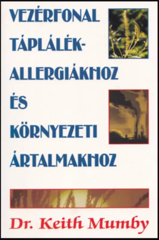 Vezérfonal táplálékallergiákhoz és környezeti ártalmakhoz - Dr. Keith Mumby Utolsó esély