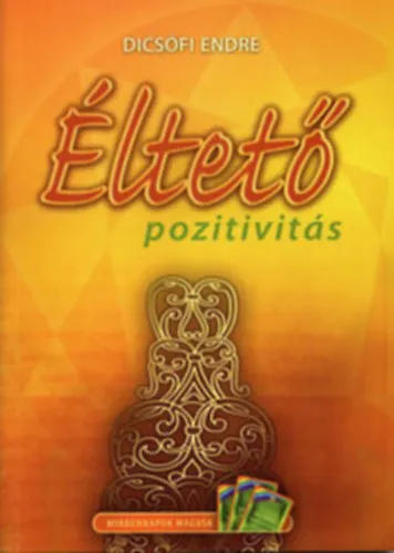 Rendeld meg most Éltető pozitivitás - A mindennapok mágusa - Első lépcső