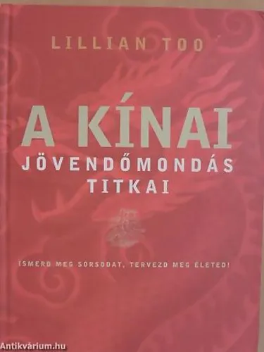 Expressz szállítás A kínai jövendőmondás titkai (ISMERD MEG SORSODAT, TERVEZD MEG ÉLETED!)