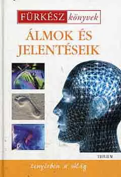 Kihagyhatatlan ajánlat Álmok és jelentéseik (fürkész könyvek)