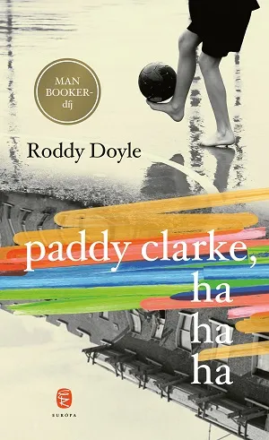 Paddy Clarke, hahaha Vedd meg most